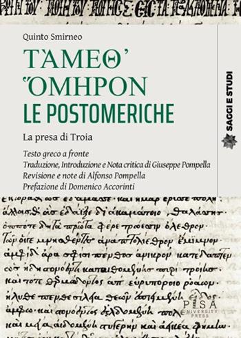 ??µe?? ?µ????. Le postomeriche. La presa di troia. Testo greco a fronte - Quinto Smirneo - Libro Pisa University Press 2025, Saggi e studi | Libraccio.it
