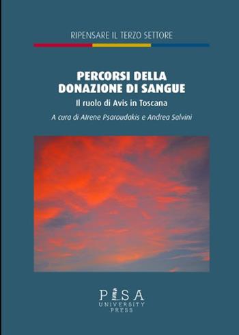 Percorsi della donazione di sangue. Il ruolo di Avis in Toscana  - Libro Pisa University Press 2026, Ripensare il terzo settore | Libraccio.it