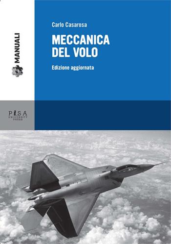 Meccanica del volo. Ediz. aggiornata - Carlo Casarosa - Libro Pisa University Press 2026, Manuali | Libraccio.it