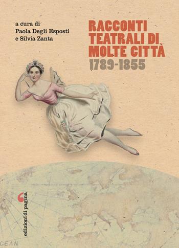 Racconti teatrali di molte città. 1789-1855  - Libro Edizioni di Pagina 2025, Visioni teatrali | Libraccio.it
