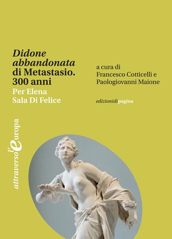 «Didone abbandonata» di Metastasio. 300 anni. Per Elena Sala Di Felice  - Libro Edizioni di Pagina 2026 | Libraccio.it