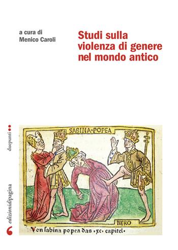 Studi sulla violenza di genere nel mondo antico - Menico Caroli - Libro Edizioni di Pagina 2026, Due punti | Libraccio.it