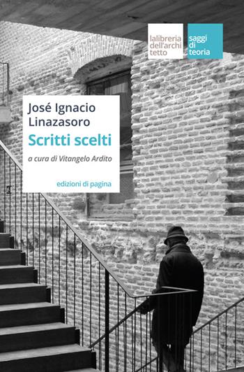 Scritti scelti - José Ignacio Linazasoro - Libro Edizioni di Pagina 2026, La libreria dell'architetto | Libraccio.it