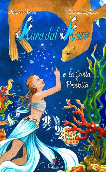 Mara dal mare e la grotta proibita - Giordana Molin, Andrea Bertini - Libro Il Ciliegio 2025, Teenager | Libraccio.it