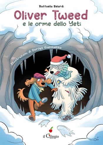 Oliver Tweed e le orme dello yeti - Raffaella Belardi - Libro Il Ciliegio 2025, Dai 9 ai 99 anni | Libraccio.it