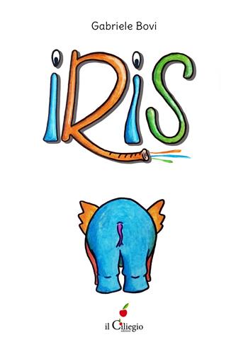Iris. L'elefantina arcobaleno - Gabriele Bovi - Libro Il Ciliegio 2025, Dai 9 ai 99 anni | Libraccio.it