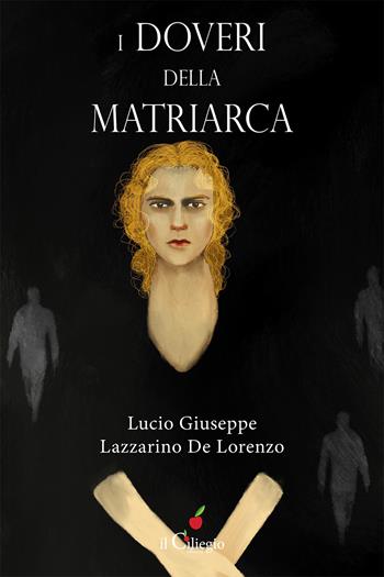 I doveri della matriarca - Lucio Giuseppe Lazzarino De Lorenzo - Libro Il Ciliegio 2025, Noir e gialli | Libraccio.it