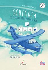 Scheggia. Il piccolo idrovolante blu. InBook. Ediz. a colori