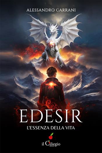 Edesir. L'essenza della vita - Alessandro Carrani - Libro Il Ciliegio 2025, Pegaso | Libraccio.it