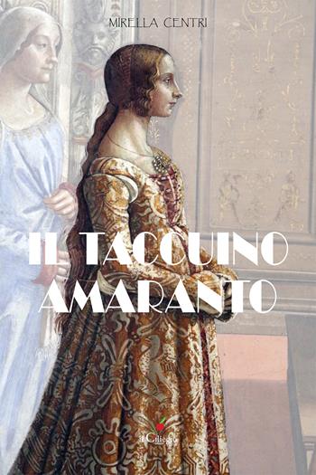 Il taccuino amaranto - Mirella Centri - Libro Il Ciliegio 2026, Narrativa | Libraccio.it
