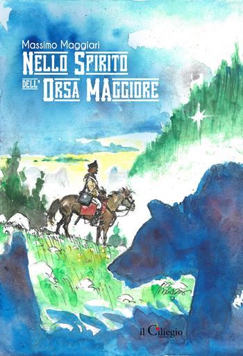 Nello spirito dell'orsa maggiore - Massimo Maggiari - Libro Il Ciliegio 2026, Narrativa | Libraccio.it