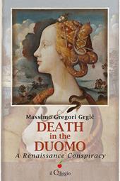 Death in the Duomo. A Renaissance Conspiracy