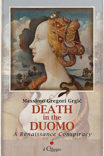 Death in the Duomo. A Renaissance Conspiracy - Massimo Gregori Grgic - Libro Il Ciliegio 2026, Narrativa | Libraccio.it