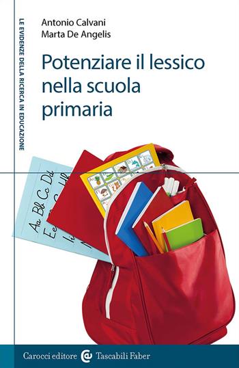 Potenziare il lessico nella scuola primaria - Antonio Calvani, Marta De Angelis - Libro Carocci 2025, I tascabili | Libraccio.it