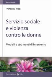Servizio sociale e violenza contro le donne. Modelli e strumenti di intervento