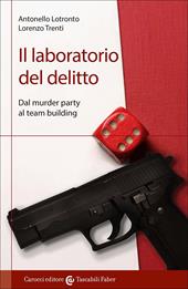 Il laboratorio del delitto. Dal murder party al team building