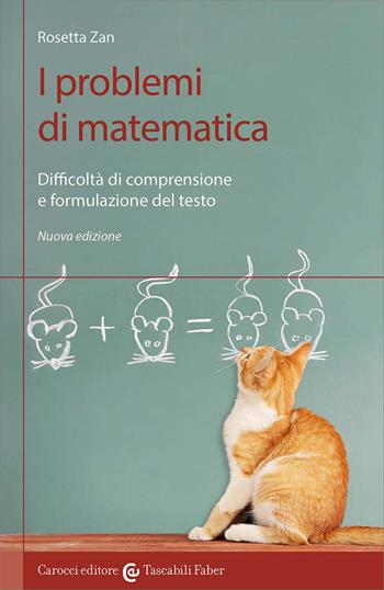 I problemi di matematica. Difficoltà di comprensione e formulazione del testo - Rosetta Zan - Libro Carocci 2026, I tascabili | Libraccio.it