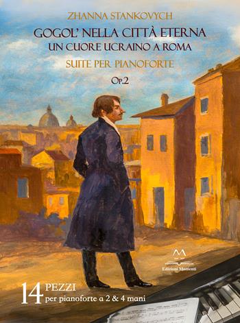 Gogol' nella città eterna. Un cuore ucraino a Roma. Suite per pianoforte op.2 - Zhanna Stankovych - Libro Edizioni Momenti-Ribera 2023 | Libraccio.it