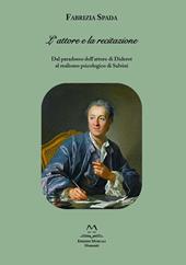 L'attore e la recitazione. Dal paradosso dell'attore di Diderot al realismo psicologico di Salvini