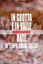 In grotta e in valle-Date di tempo amore poesia