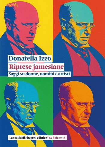 Riprese jamesiane. Saggi su donne, uomini e artisti - Donatella Izzo - Libro La Scuola di Pitagora 2026, Le balene | Libraccio.it