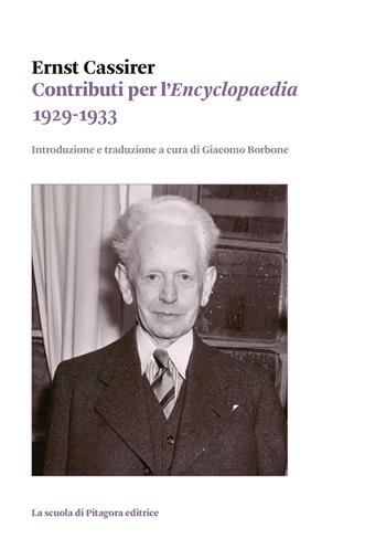 Contributi per l'«Encyclopaedia» (1929-1933) - Ernst Cassirer - Libro La Scuola di Pitagora 2026, Biblioteca di studi umanistici | Libraccio.it