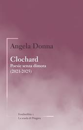 Clochard. Poesie senza dimora (2021-2025)