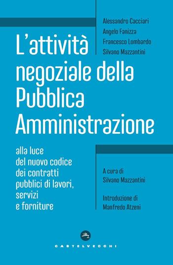 L'attività negoziale della pubblica amministrazione. Alla luce del nuovo codice dei contratti pubblici di lavori, servizi e forniture - Alessandro Cacciari, Angelo Fanizza, Francesco Lombardo - Libro Castelvecchi 2024 | Libraccio.it