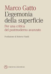 L'egemonia della superficie. Contributi alla critica