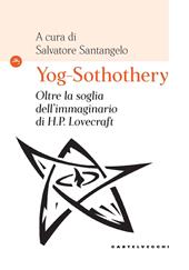 Yog-sothothery. Oltre la soglia dell'immaginario