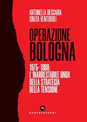 Operazione Bologna. 1975-1980: l'inarrestabile onda...