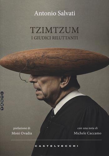 Tzimtzum. I giudici riluttanti - Antonio Salvati - Libro Castelvecchi 2024, Tasti | Libraccio.it