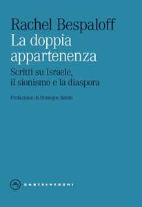 La Doppia Appartenenza. Scritti Su Israele, Il Sionismo E La Diaspora