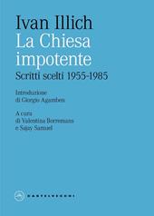 La chiesa impotente. Scritti scelti 1955-1985