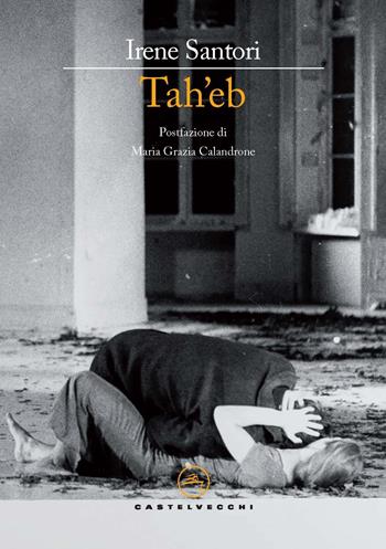Tah'eb - Irene Santori - Libro Castelvecchi 2025, Le vele | Libraccio.it