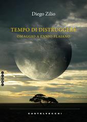 Tempo di distruggere. Omaggio a Ennio Flaiano