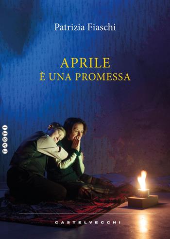 Aprile è una promessa - Patrizia Fiaschi - Libro Castelvecchi 2024, Tasti | Libraccio.it