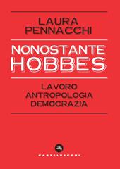 Nonostante Hobbes. Lavoro e antropologia tra...