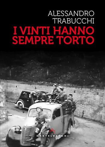 I vinti hanno sempre torto - Alessandro Trabucchi - Libro Castelvecchi 2026, Storie | Libraccio.it