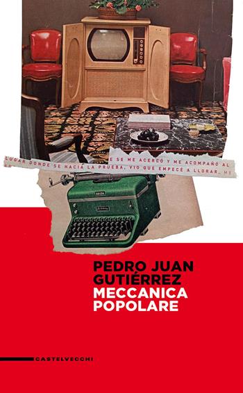 Meccanica popolare - Pedro Juan Gutiérrez - Libro Castelvecchi 2026 | Libraccio.it