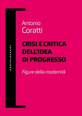 Crisi e critica dell’idea di progresso. Figure della modernità