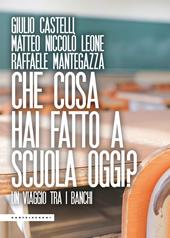 Che cosa hai fatto a scuola oggi? Un viaggio tra i banchi