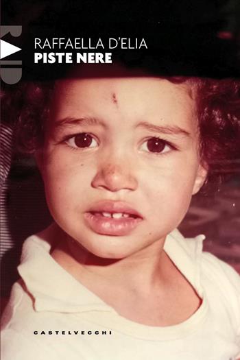 Piste nere - Raffaella D'Elia - Libro Castelvecchi 2025, Raid | Libraccio.it