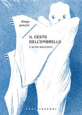 Il gesto dell’ombrello. E altri racconti