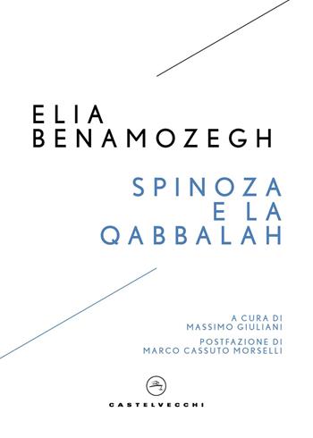 Spinoza e la qabbalah - Elia Benamozegh - Libro Castelvecchi 2026, I timoni | Libraccio.it