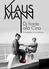 Di fronte alla Cina. Commedia in sei tableaux