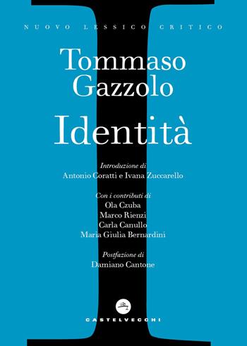 Identità - Tommaso Gazzolo - Libro Castelvecchi 2026, Nuovo lessico critico | Libraccio.it