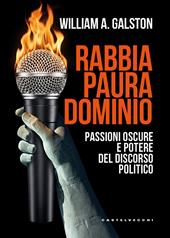 Rabbia, paura, dominio. Passioni oscure e potere del discorso politico