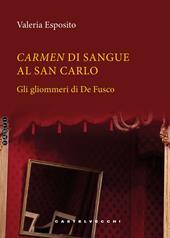 Carmen di sangue al San Carlo
