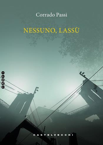 Nessuno, lassù - Corrado Passi - Libro Castelvecchi 2025, Tasti | Libraccio.it